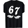 Funny 67 T-Shirt / 67 Number Joke Design with 6 and 7 Hands Iron-On Print / 1 Round Neck Tee / Birthday, Party & Casual Wear Gift Idea / Casual Wear