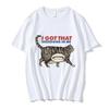 I Got That Dog In Me T Shirt Funny Cat Lover Gift Meme Print T-shirt Men Women Clothes Creativity Popular Oversized T Shirts