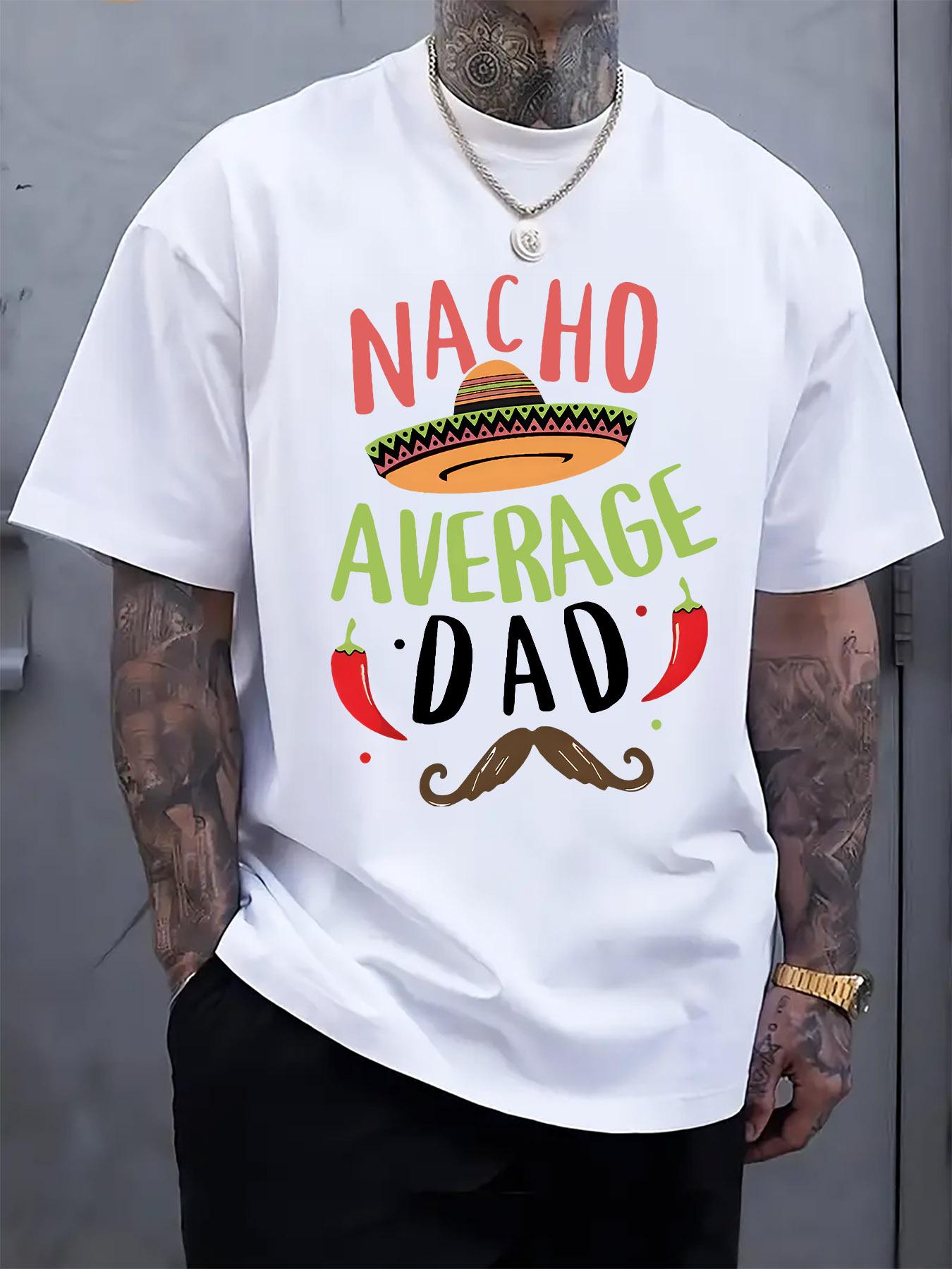 Nacho Average Dad  Humorous Graphic T-shirt - Mexican-Themed Casual Short Sleeve Tee with Chili Pepper & Taco Print XL