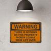 Funny No Trespassing Metal Sign  There Is Nothing On This Property Worth Losing Life Over  Black  Orange  Humorous Warni