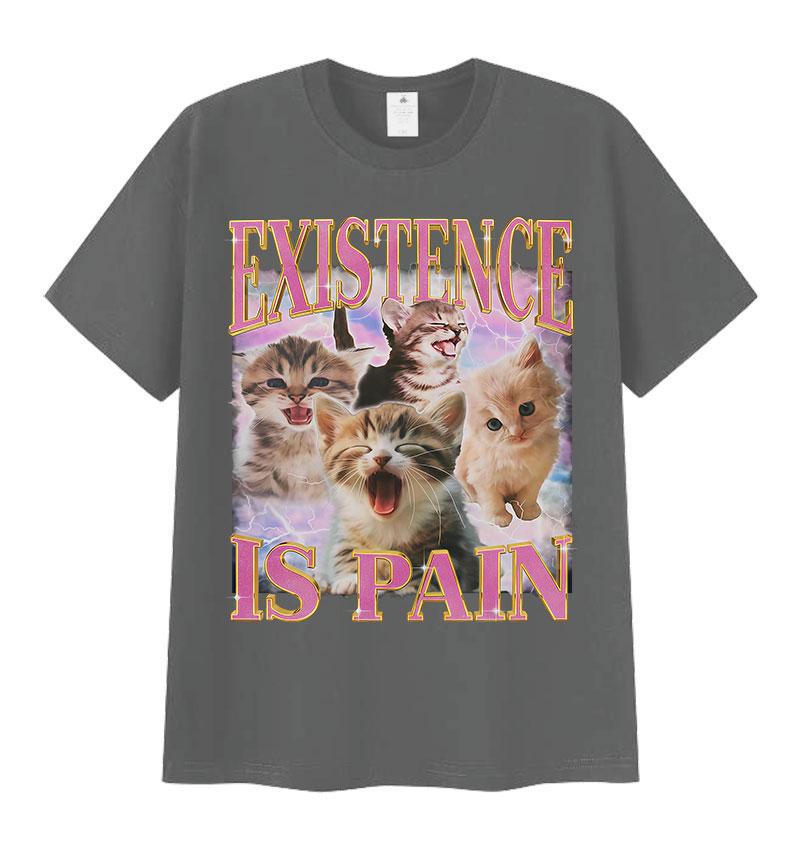 Existence Is Pain Funny Cat Meme T Shirt Men Women's Aesthetic Clothing Short Sleeve T-Shirts Summer Cotton Tops Vintage T-shirt
