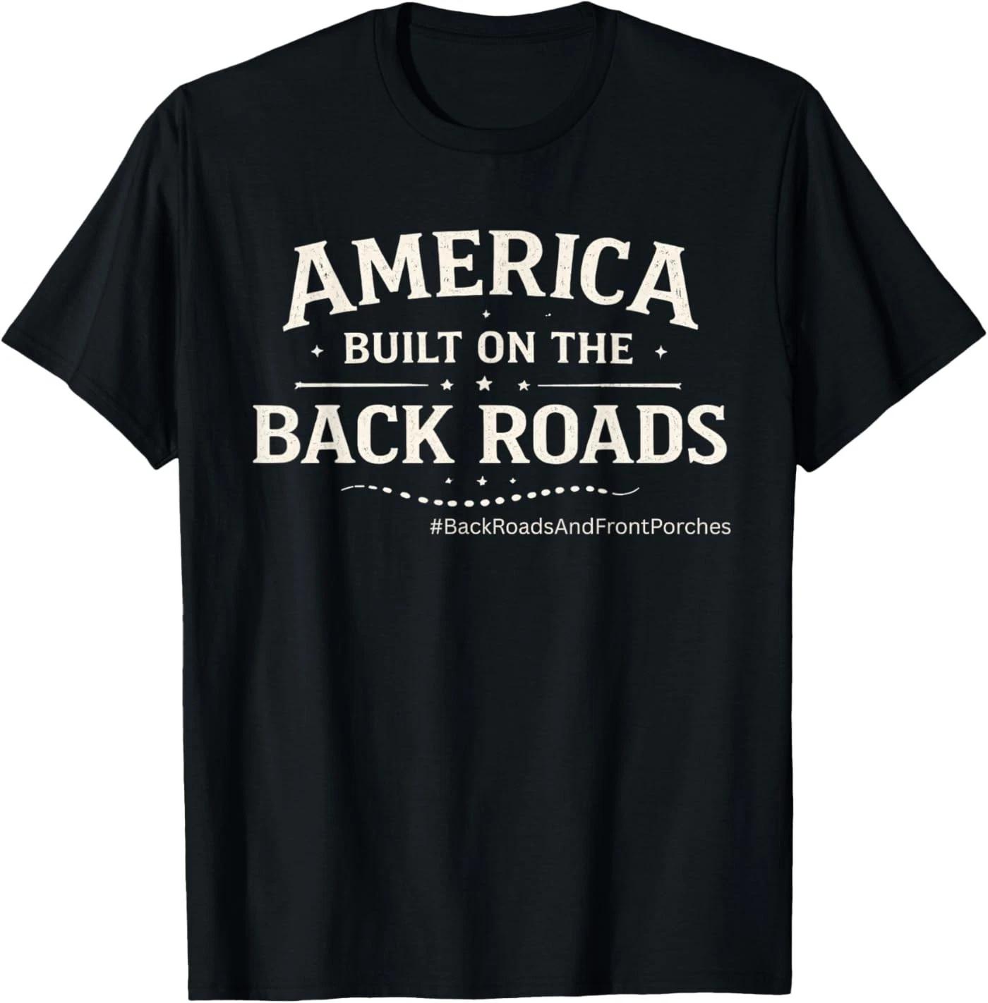 

America Built on The Back Roads – Classic Americana T-Shirt XL
