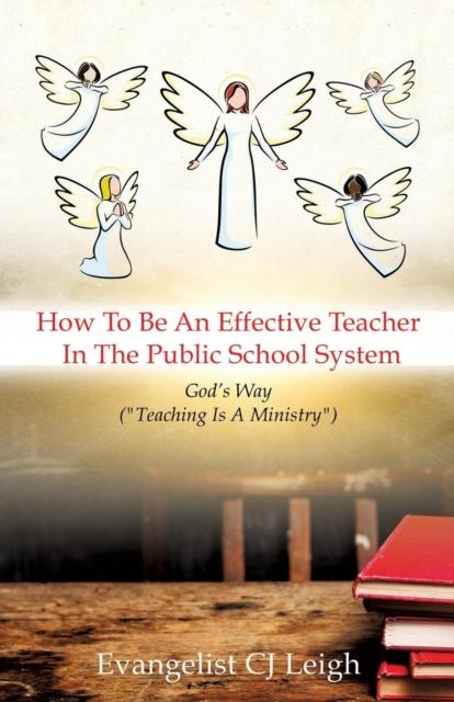 The How To Be An Effective Teacher In The Public School System Book