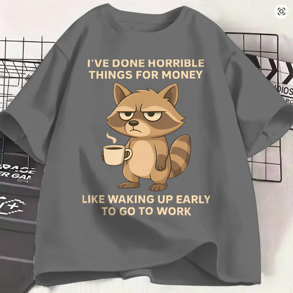 Ive Done Horrible Things For Money T Shirt Summer Work 100 Cotton T Shirts Unisex Hipster Loose Short Sleeve Y2k Casual Top Tees