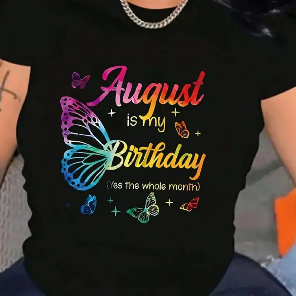 Ladies Casual Summer T-shirt August Is My Birthday Butterfly and Colorful Letter Print Round Neck Fashionable Top Plus Size
