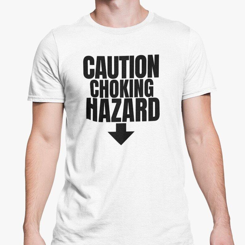 Funny caution choking hazard tshirt rude joke gift for him lad valentine day S