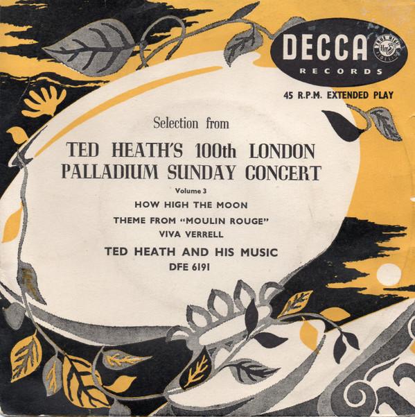 7inch Record TED HEATH & HIS MUSIC - Ted Heath's 100th London Palladium  DFE6191 Decca 1955 UK Jazz Used