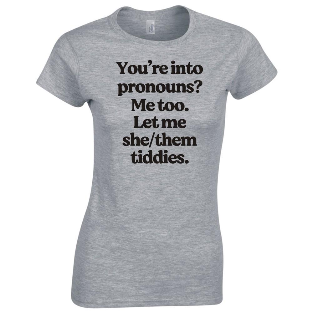 Funny Youre Into Pronouns Ladies Skinny Fit TShirt