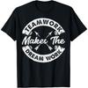 Teamwork Makes The Dream Work Team Motivationsgeschenk Sport T-Shirt