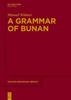 The A Grammar of Bunan Book