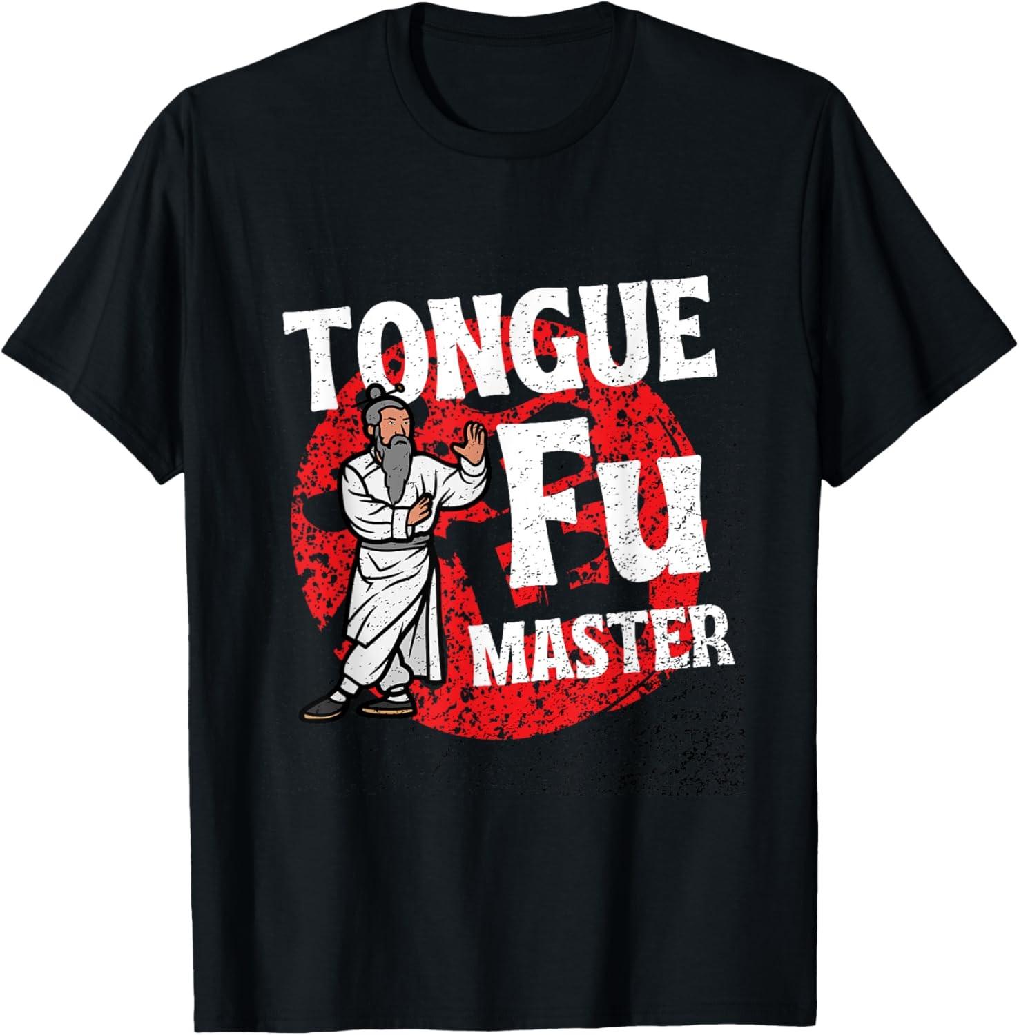Tongue Fu Master Adult Humor Funny Sarcastic Dirty NSFW T-Shirt S разноцветный
