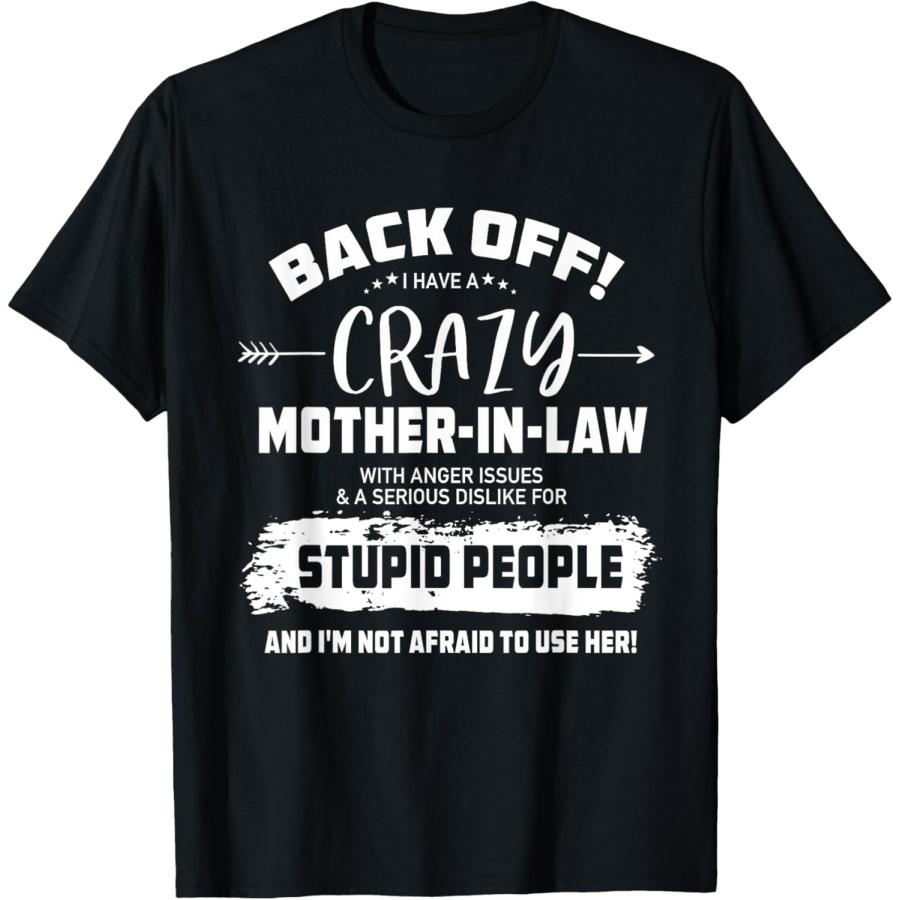 

Funny I Have Crazy Mother-in-law Tee for Son Daughter-in-law T-Shirt XXXXXL чёрный