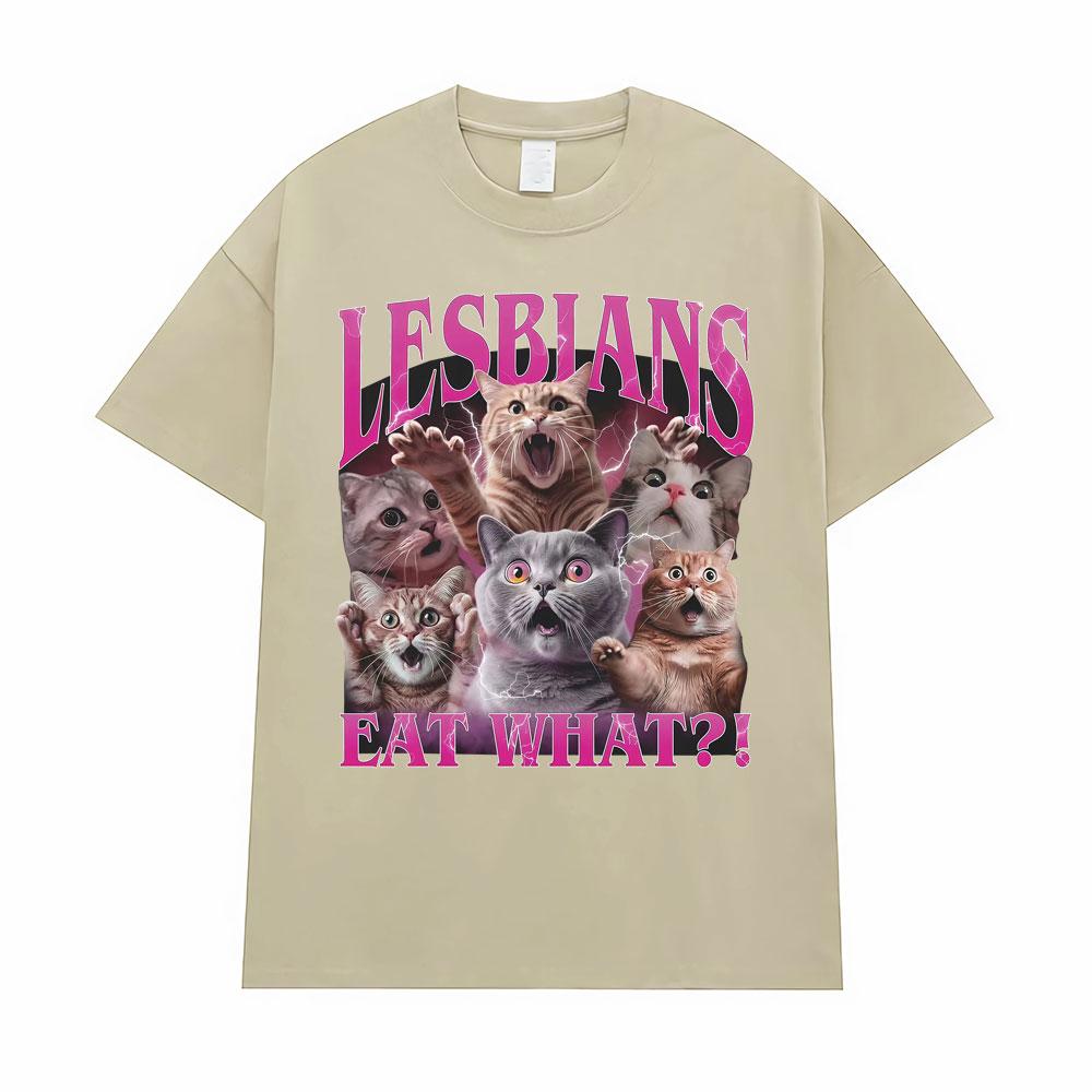 Lesbians Eat What?! Funny Offensive Silly Meme T Shirts Unisex Vintage Trend Oversized T-shirt Men Casual Comfort Cotton T Shirt