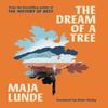 The Dream of a Tree by Maja Lunde Hardback Book 9781471185311