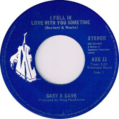 7inch Record GARY  DAVE  I Fell In Love With You Sometime AXE11 Axe Records 1973 Canada Pop Used