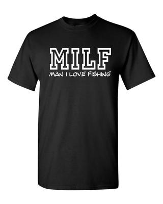MILF Man I Love FishingTee Shirt 1857