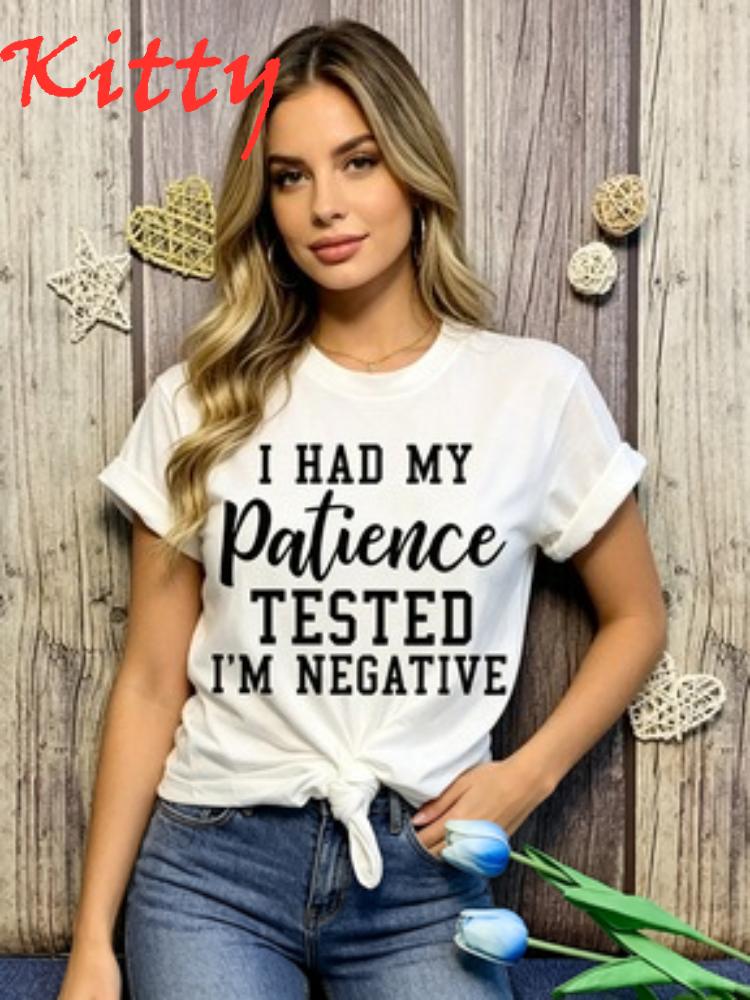 Fashion T Shirt Funny I Had My Patience Tested Im Negative Printed Unisexs Tshirt Summer Short Sleeve Tops Unisexs Clothing