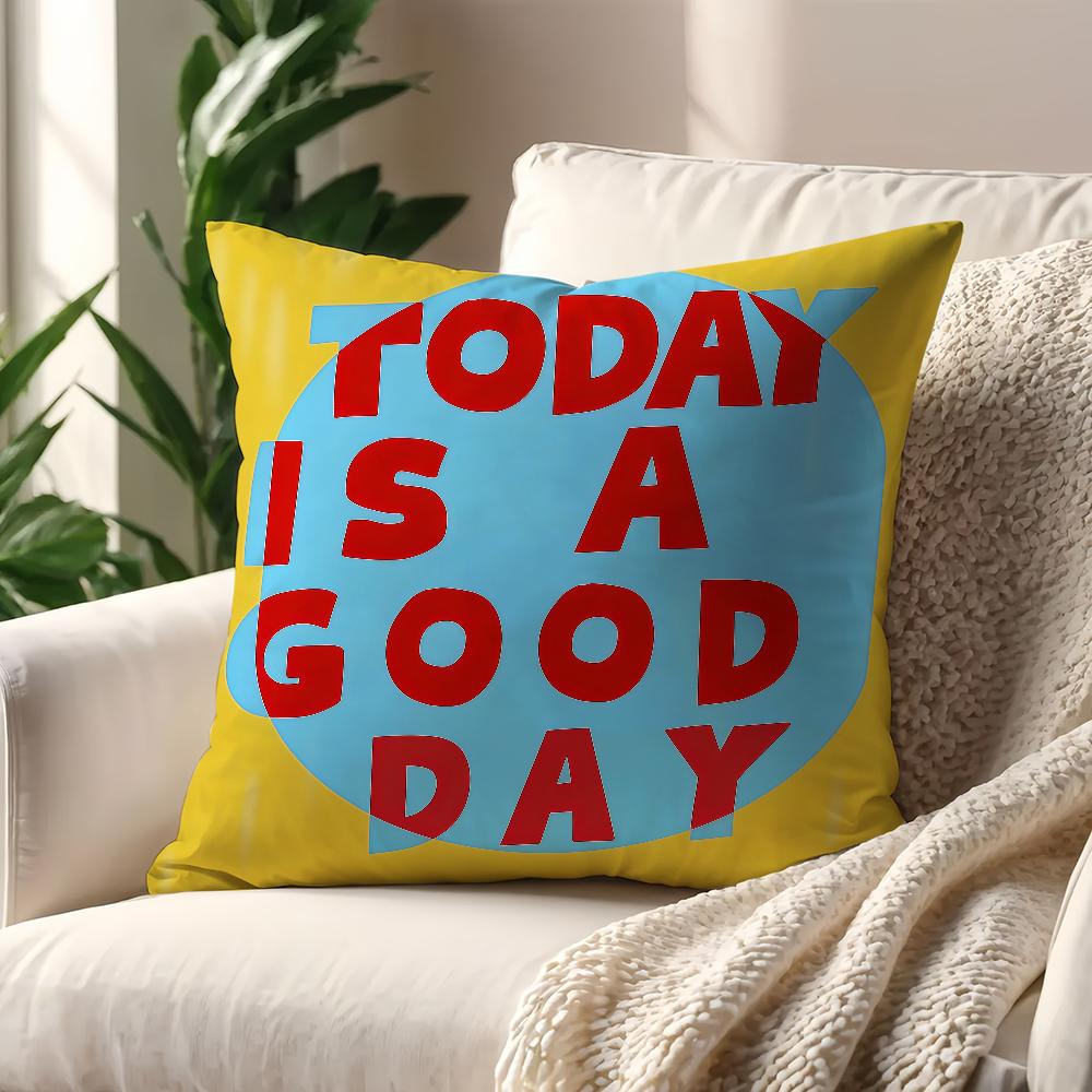 Today is beautiful day cushion cover Best Home Office Coffee Pillow Sofa Printing Decoration Room Shop Car Nordic Simplicity Hit