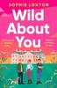 Wild About You by Sophie Loxton Paperback Book 9781398536685