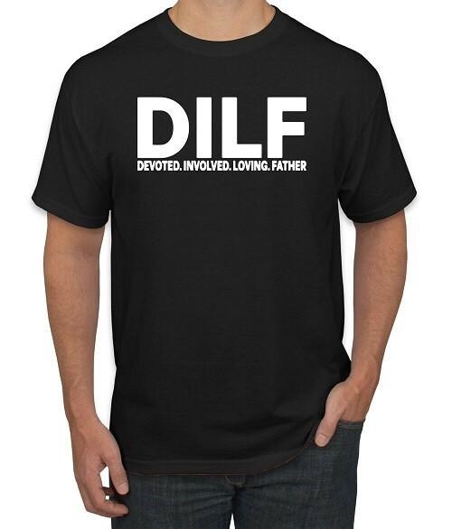 DILF Devoted Involved Loving Father  T Shirt Tee Funny