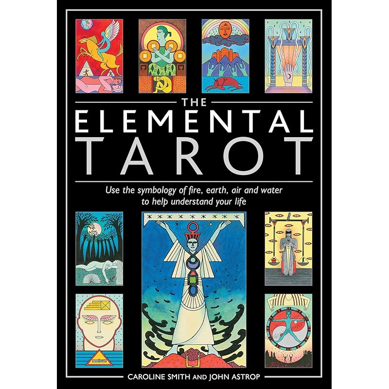 The Elemental Tarot: Use the symbology of fire, earth, air and water to help understand your life
