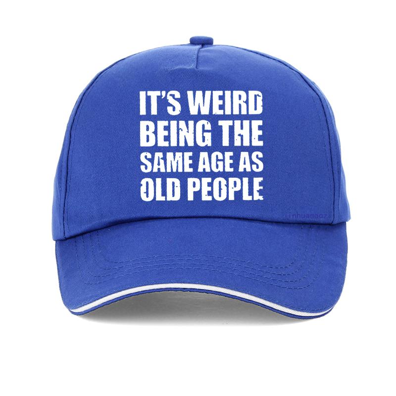 Funny It's Weird Being The Same Age As Old People Retro Sarcastic baseball cap Summer Style Trucker adjustable Snapback hats