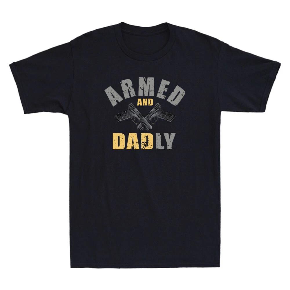 Armed And Dadly Funny Deadly Father Gift For Fathers Day Vintage Men s T-Shirt M