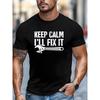 European sizes Men'S Outdoor Casual Sports T-Shirt Featuring a Fun "Keep Calm, I'M Here to Fix It" Graphic - a Dark-Colored Round-Neck