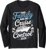 This Family Cruise Has No Control 2026 Funny Travel Long Sleeve T-Shirt