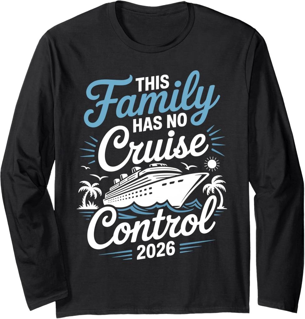 This Family Cruise Has No Control 2026 Funny Travel Long Sleeve T-Shirt