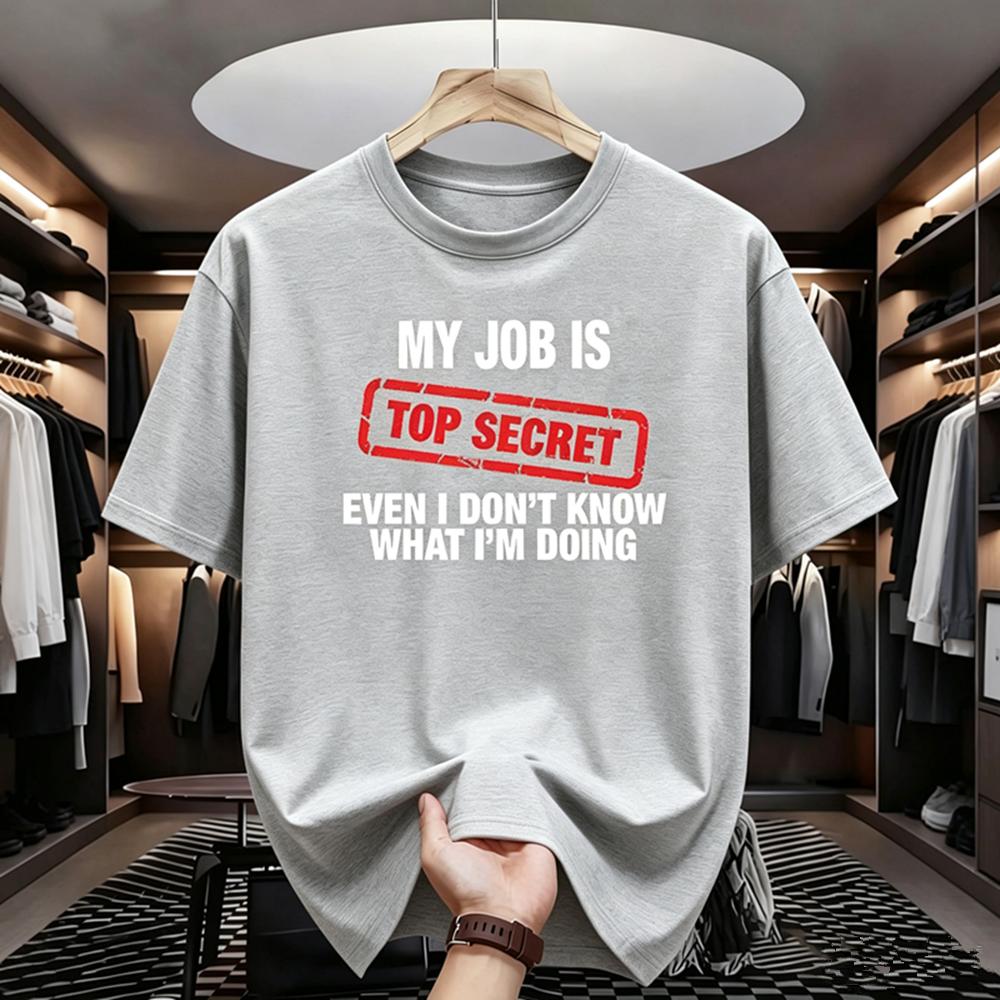 My Job Is Top Secret Funny Graphic T Shirt Unisex Summer Short Sleeve Tees Fashion Streetwear Tshirt Loose Oversized Y2k Clothing