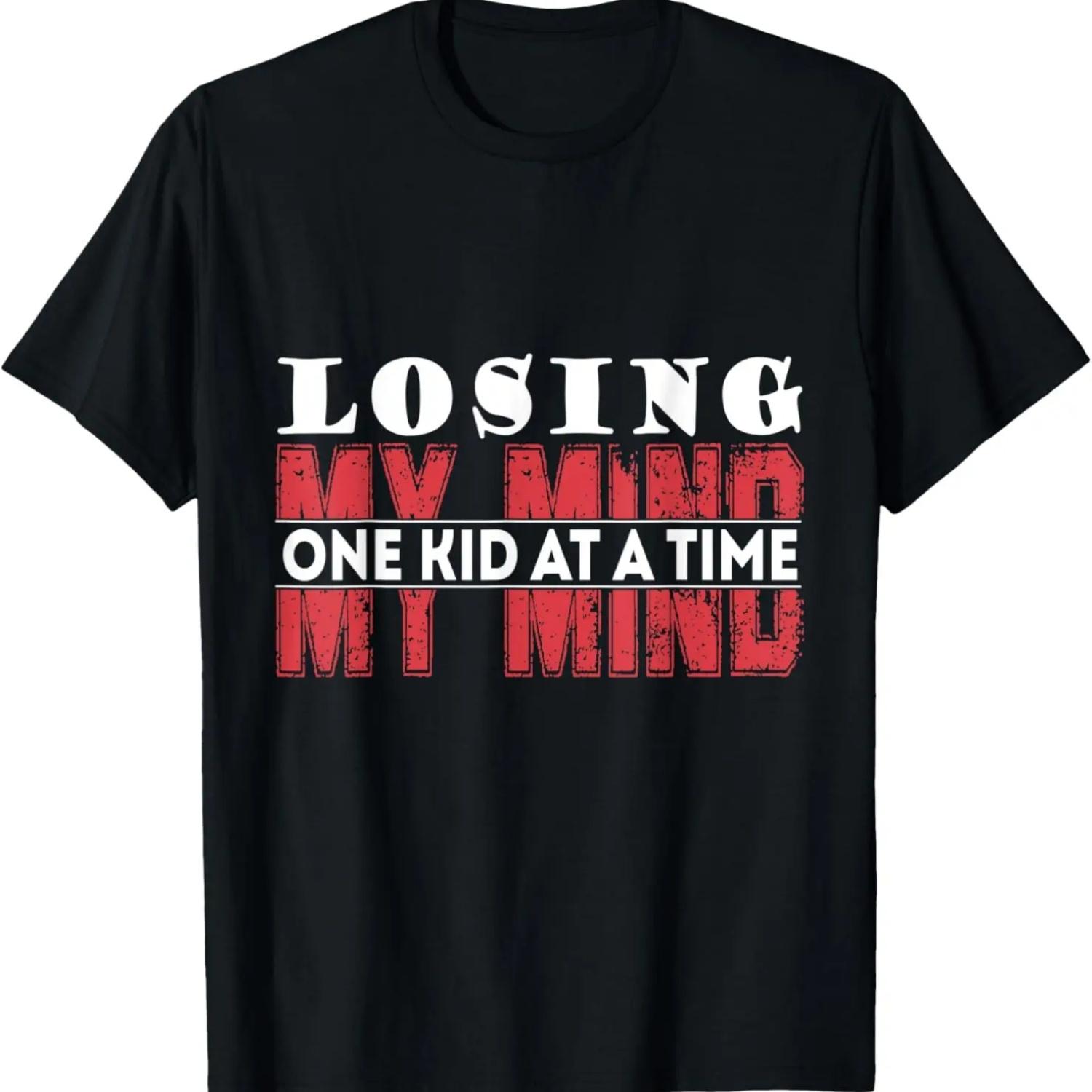 Losing My Mind One Kid At A Time Funny Dad T-Shirt S чёрный