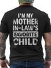 I'm My Mother In Law's Favorite Child Graphic Print T Shirt for Men Relaxed Fit, Short Sleeve, Casual, Breathable, Soft, Summer Spring Fall Essential 