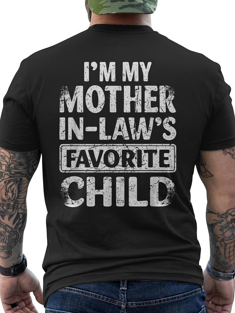 I'm My Mother In Law's Favorite Child Graphic Print T Shirt for Men Relaxed Fit, Short Sleeve, Casual, Breathable, Soft, Summer Spring Fall Essential