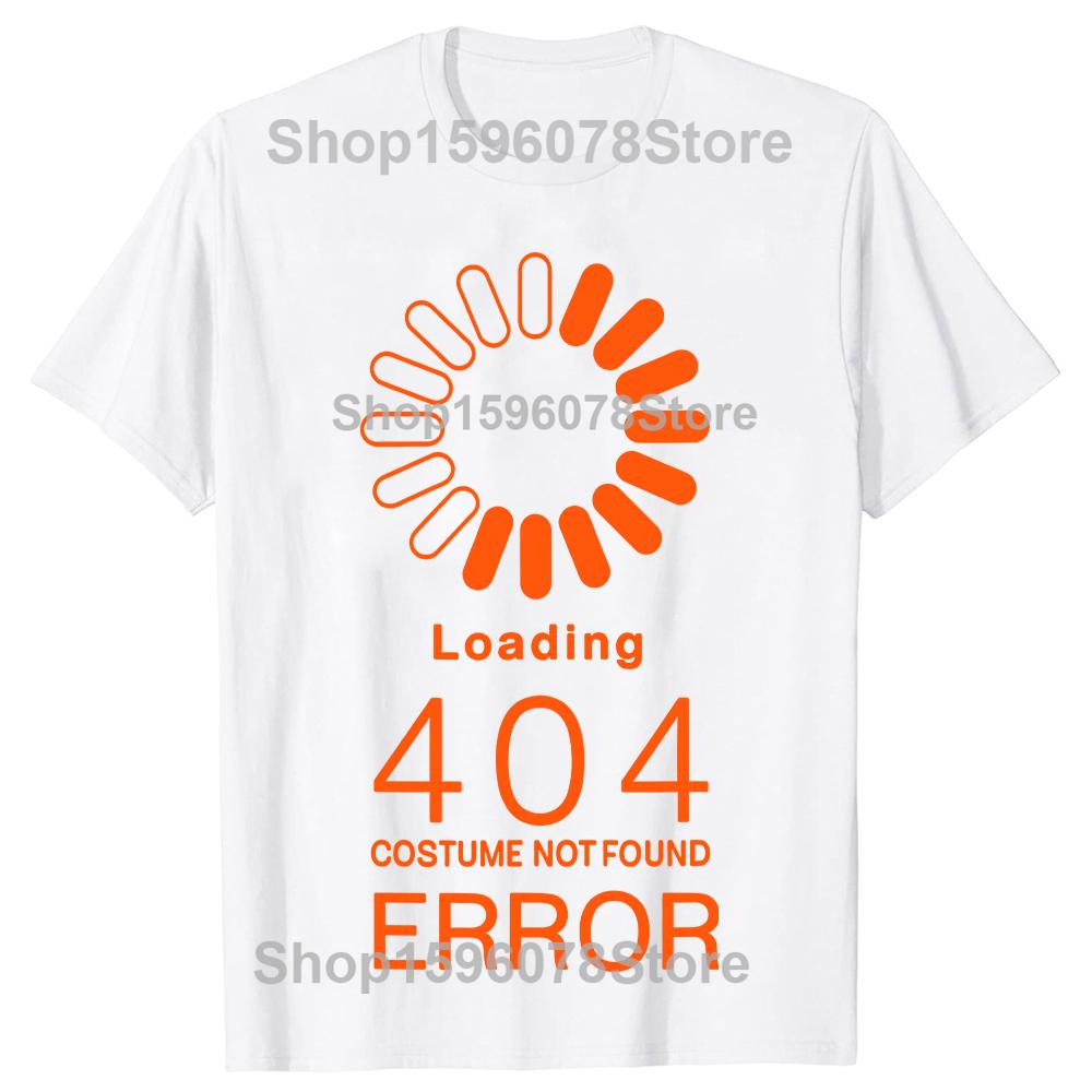 Error 404 Costume Not Found Funny Programmer Halloween Graphic T Shirts Men Women Pure Cotton Streetwear Tee Shirt Short Sleeve