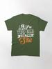Lethal Weapon Action Movie American Police Motivational Love You Music I M Too Old For This Shit Roger Murtaugh Le Classic T-Shirt