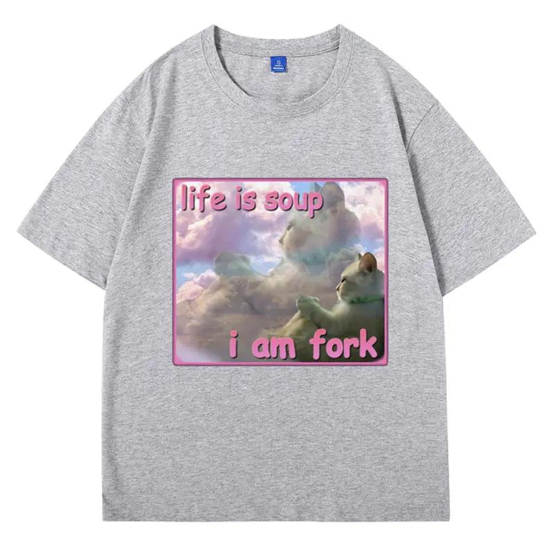 Life Is Soup L Am Fork Funny Cat Meme T Shirt Mens Clothe Goofy Ahh Cats T-shirt Retro Aesthetic Fashion Harajuku Tee Streetwear