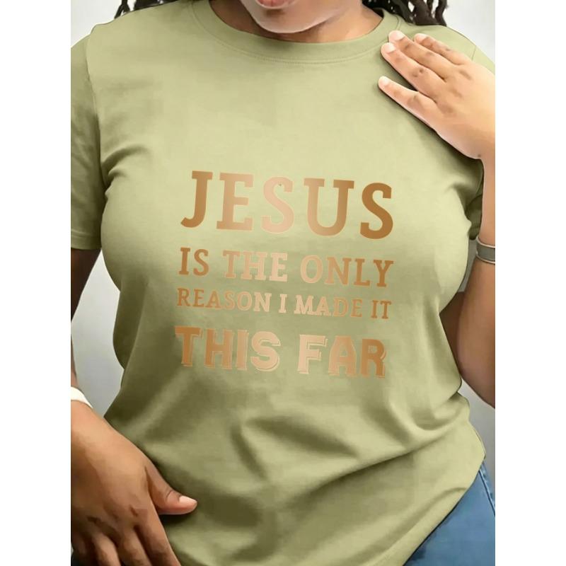 Trendy Dames T-shirt met Ronde Hals Jezus Is de Enige Reden Geschikt voor Casual Sportkleding