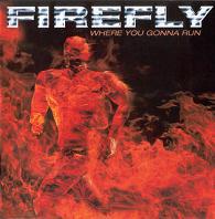 

CD FIREFLY - Where You Gonna Run ESM033 Escape Music 1998 UK Rock Used