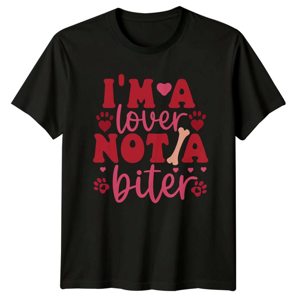 IM A Lover NOT A Biter Unisexs TShirt Dog Owner Pets Valentines Day Gift For Her