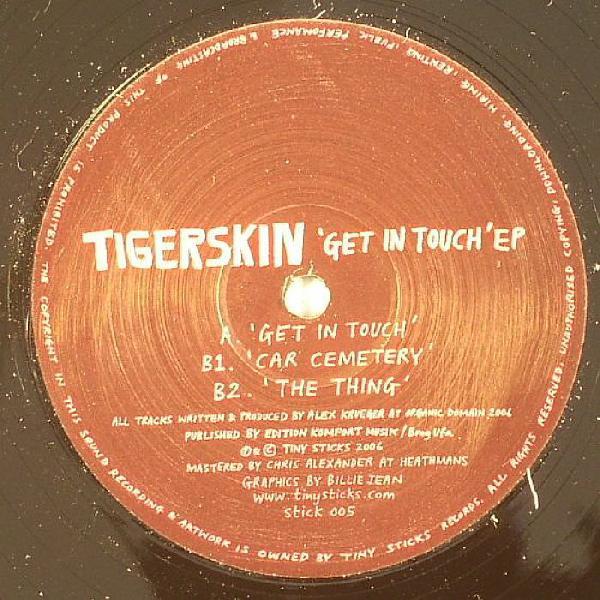 12inch Record TIGERSKIN - Get In Touch EP stick005 Tiny Sticks Rec 2006 US Dance & Electronica Used