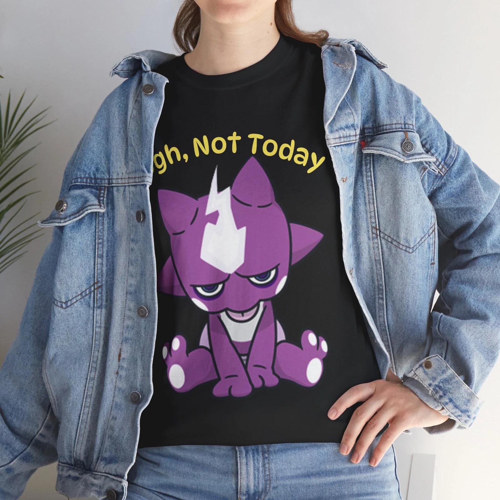 Ugh, Not Today - Unisex T-Shirt 4XL