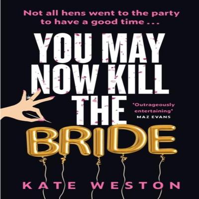You May Now Kill the Bride by Kate Weston Paperback Book 9781035412457