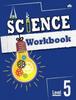 The SCIENCE WORKBOOK : Level 5 Book