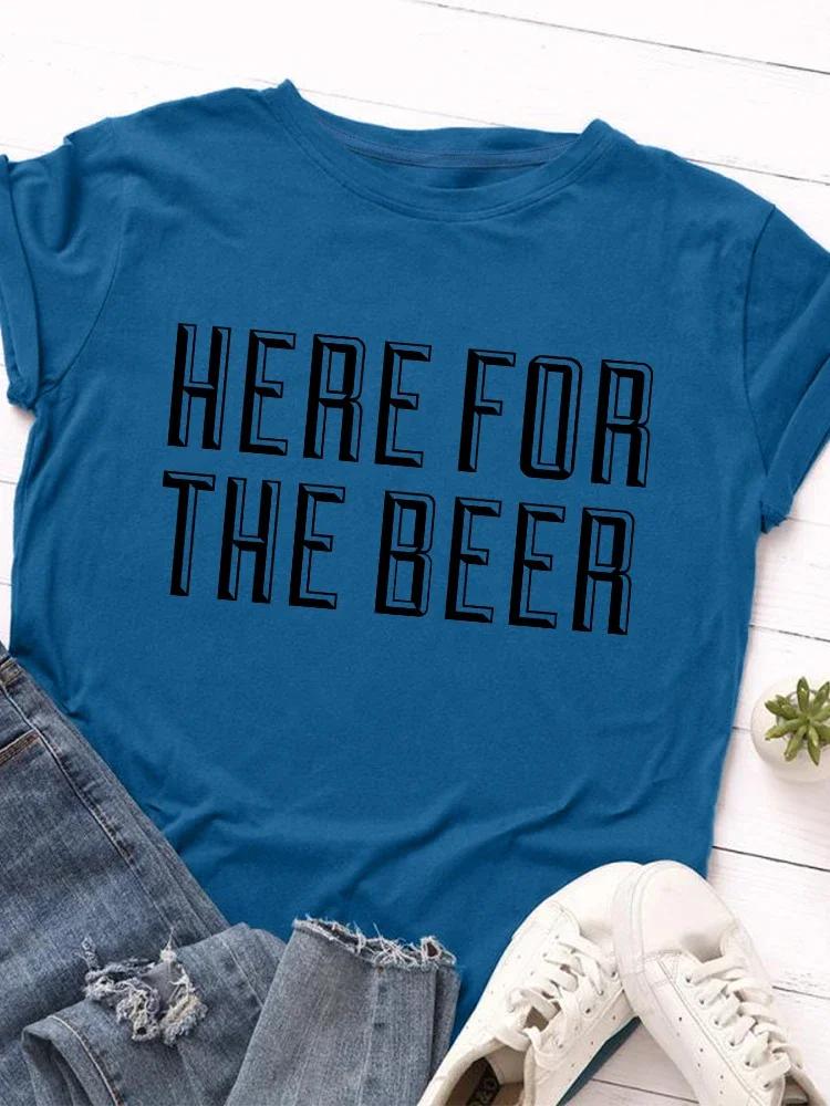 HERE FOR BEER Letter Print Women T Shirt Short Sleeve O Neck Loose Women Tshirt Ladies Tee Shirt Tops Camisetas Mujer