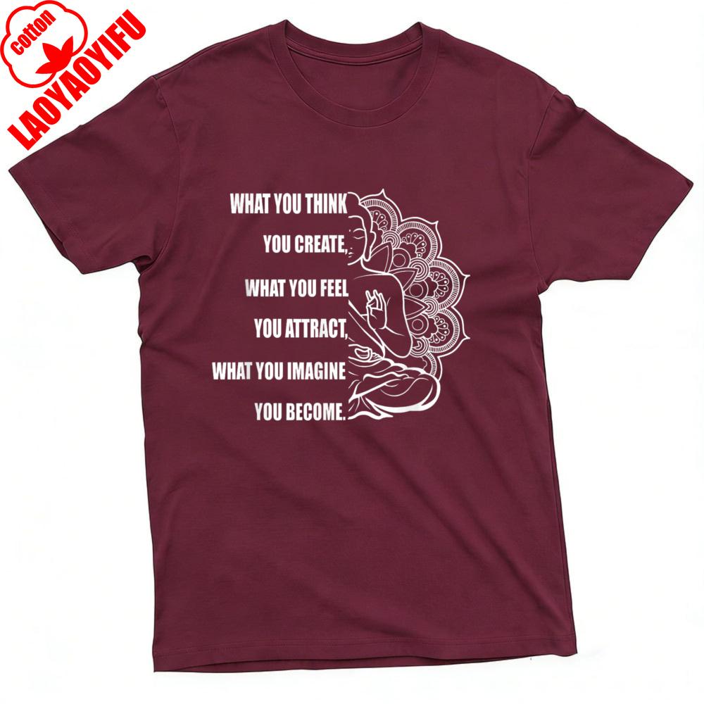 What You Think Create What Feel You Attract What You Imagine Become Summer Men Graphic T Shirt Spiritual Yoga Tops Men Clothing