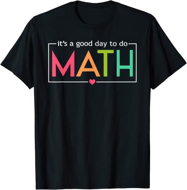 It’s A Good Day To Do Math Test Day Funny Math Teacher Kid T-Shirt M