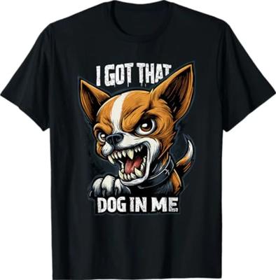 Funny Chihuahua | I Got That Dog In Me T-Shirt
