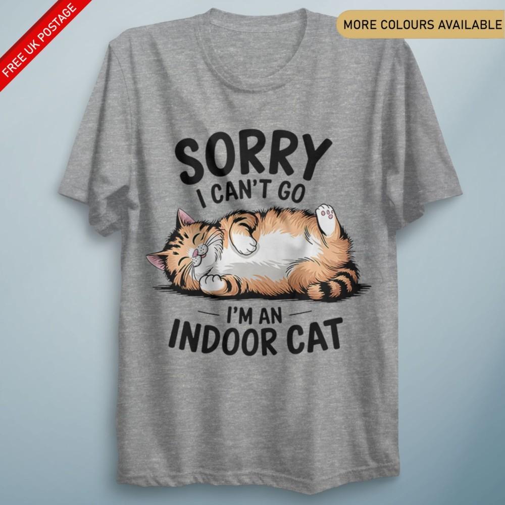 Sorry Im an Indoor Cat T Shirt Funny Fancy Dress Costume Tee Unisex Cat Lover