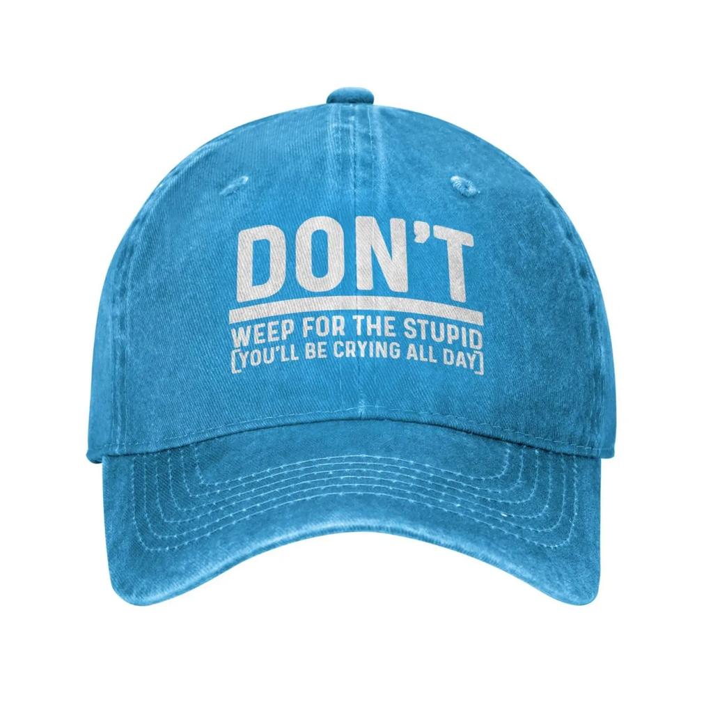 Don't Weep for The Stupids (You'll Be Crying All Day) Cap for Men Baseball Hats Cute Caps